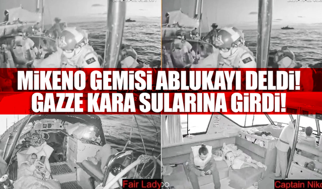 Mikeno gemisi ablukayı delip Gazze kara sularına girdi!