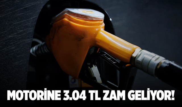 Motorine 3.04 TL zam geliyor!