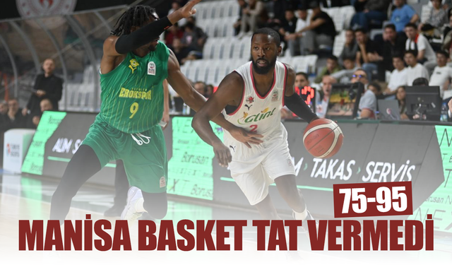 Basketbol Süper Ligi: Manisa Basket: 75 - Esenler Erokspor: 95