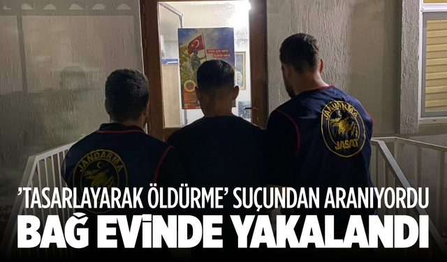 ’Tasarlayarak öldürme’ suçundan aranıyordu bağ evinde yakalandı