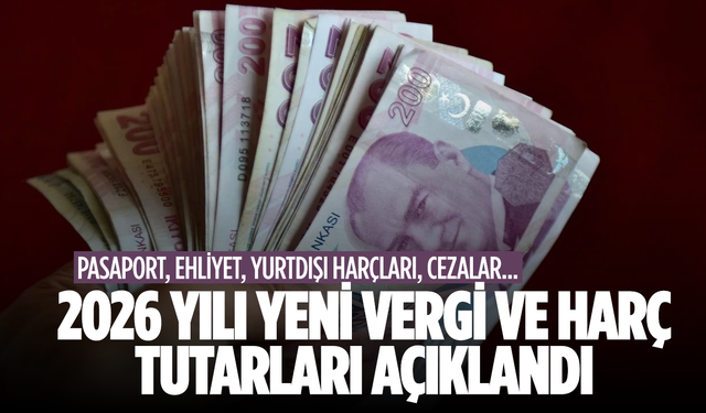 2026 yılı yeni vergi ve harç tutarları açıklandı