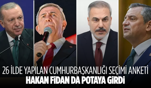 26 ilde yapılan Cumhurbaşkanlığı seçimi anketi: Hakan Fidan da potaya girdi
