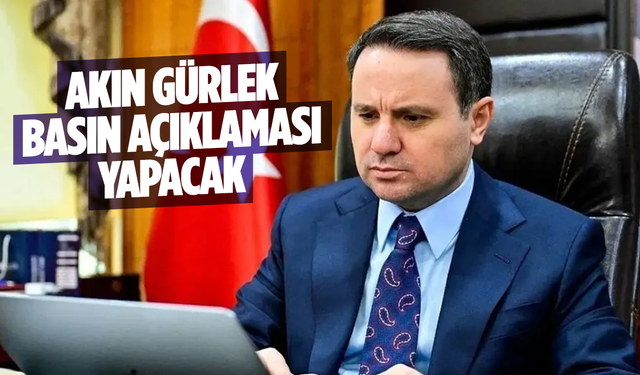 Akın Gürlek, basın açıklaması yapacak