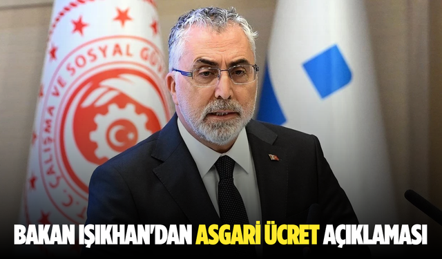 Bakan Işıkhan'dan asgari ücret açıklaması