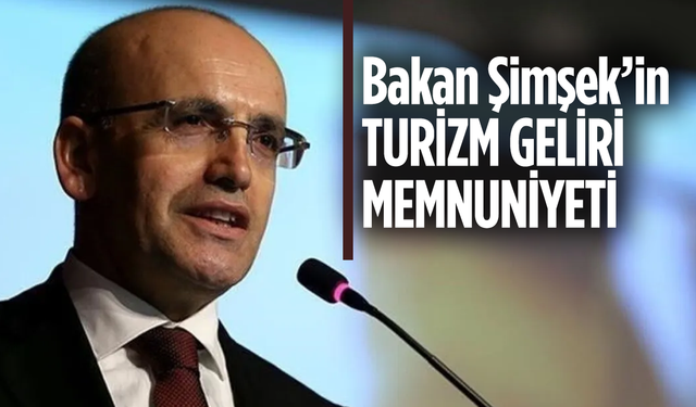 Bakan Şimşek, dış ticaret ve turizm verilerini değerlendirdi