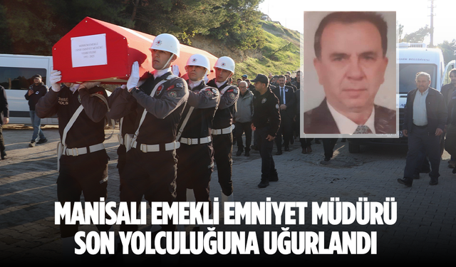 Emekli Emniyet Müdürü dualarla toprağa verildi
