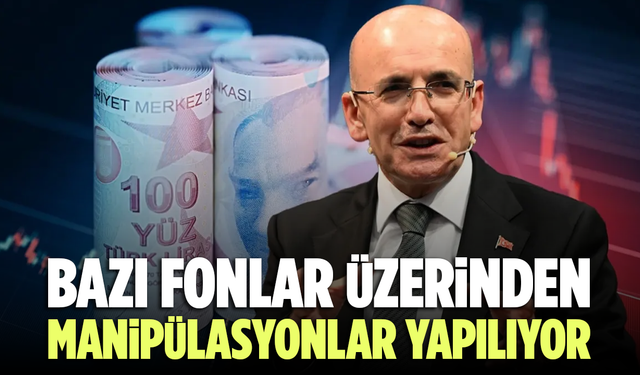Bakan Şimşek: Bazı fonlar üzerinden manipülasyonlar yapıldığını biliyoruz