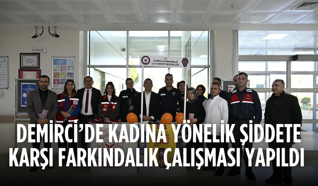 Demirci’de kadına yönelik şiddete karşı farkındalık çalışması yapıldı