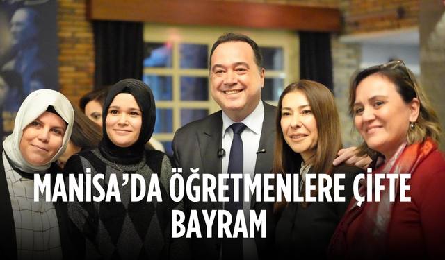 Manisa’da öğretmenlere çifte bayram