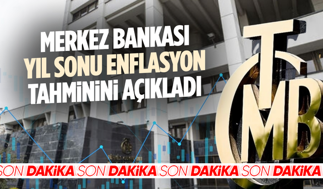 Merkez Bankası yıl sonu enflasyon tahminini açıkladı