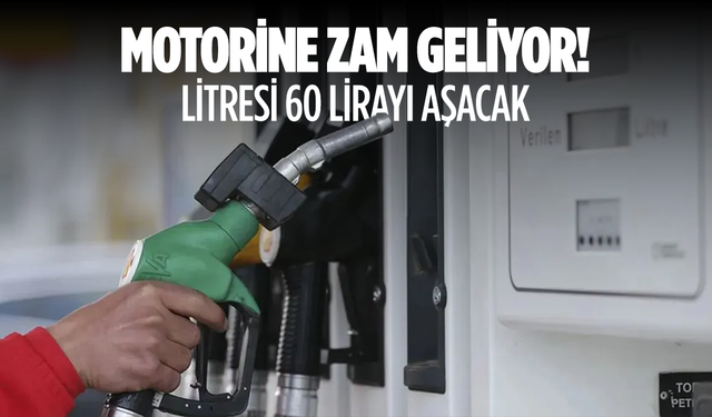 Motorine zam geliyor: Litresi 60 lirayı aşacak