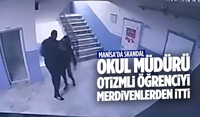 Okul müdürü otizmli öğrenciyi merdivenlerden itti