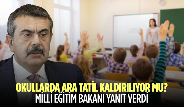 Okullarda ara tatil kaldırılıyor mu? Milli Eğitim Bakanı yanıt verdi