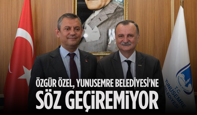 Özgür Özel, Yunusemre Belediyesi'ne söz geçiremiyor