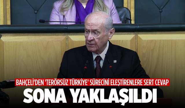 Bahçeli'den 'Terörsüz Türkiye' sürecini eleştirenlere sert cevap: Sona yaklaşıldı