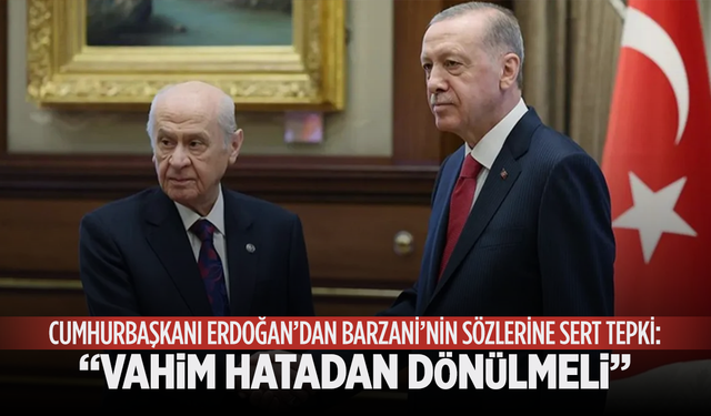 Cumhurbaşkanı Erdoğan'dan Mesud Barzani'nin sözlerine tepki