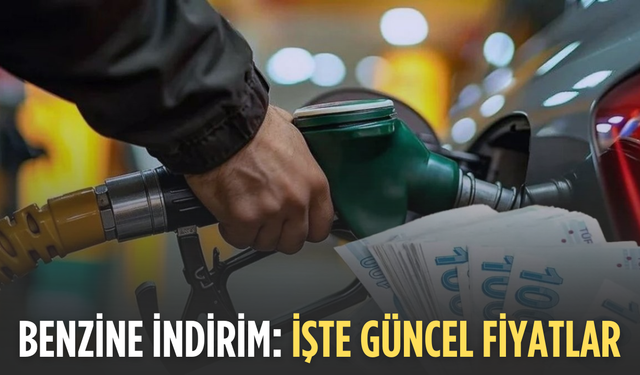 Benzine indirim tabelaya yansıdı: Güncel fiyatlar belli oldu