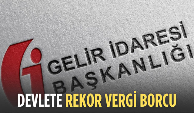Dev vergi borcu tablosu: 56 bin mükellefin borcu 1,5 trilyon lirayı aştı