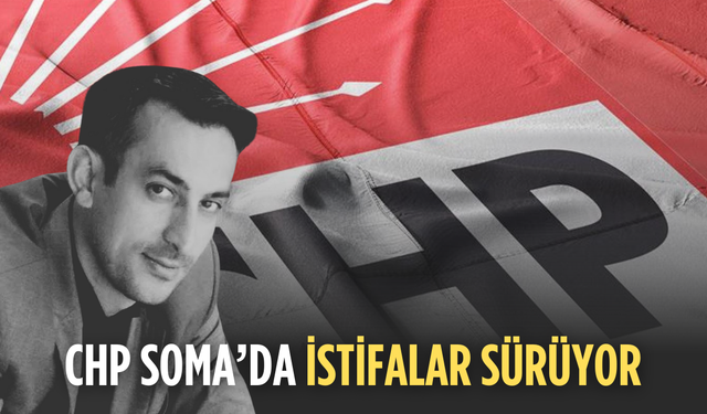 CHP Soma’da İstifalar Sürüyor