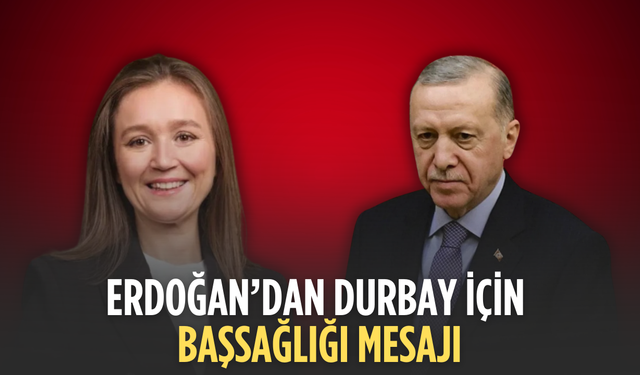 Cumhurbaşkanı Erdoğan’dan Gülşah Durbay için başsağlığı mesajı