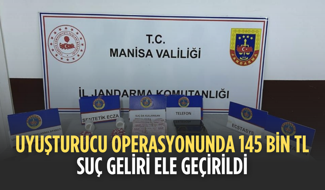 Uyuşturucu operasyonunda 145 bin TL suç geliri ele geçirildi