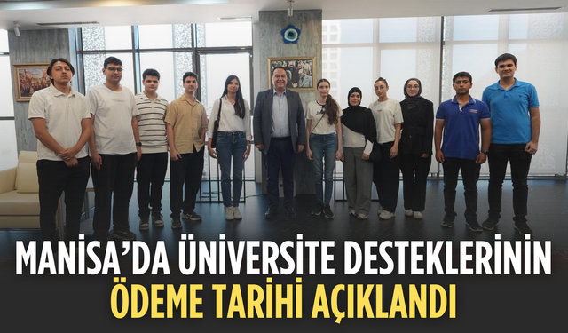 Manisa’da Üniversite Desteklerinin Ödeme Tarihi Açıklandı