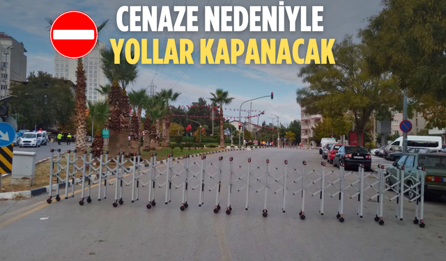 Gülşah Durbay’ın cenazesi nedeniyle Manisa’da bazı yollar trafiğe kapatılacak