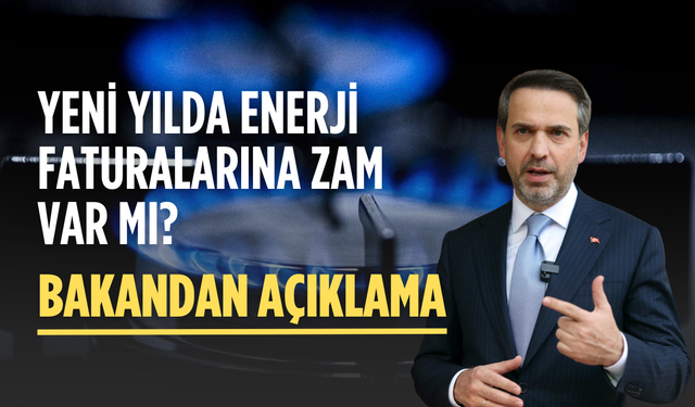 Yeni yılda enerji faturalarına zam var mı?