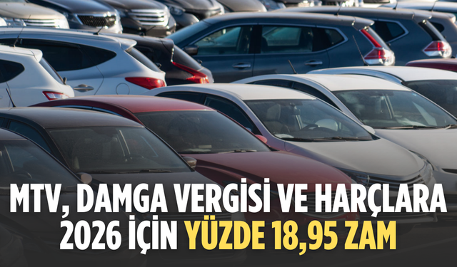 MTV, damga vergisi ve harçlara 2026 için yüzde 18,95 zam