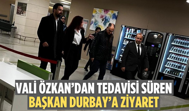 Vali Özkan’dan tedavisi süren Başkan Durbay’a ziyaret