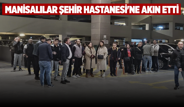 Manisalılar Şehir Hastanesi'ne akın etti