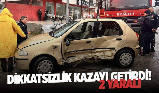 Dikkatsizlik kazayı beraberinde getirdi: 2 yaralı