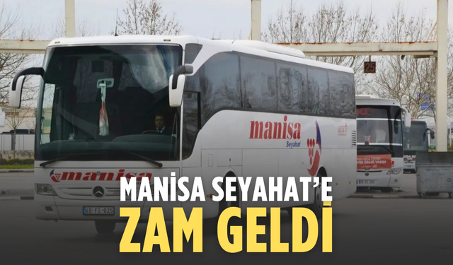Manisa Seyahat’e yüzde 20 zam