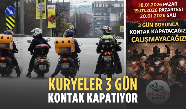Kuryeler 3 gün kontak kapatıyor