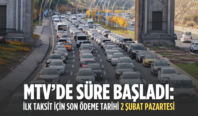 MTV ödeme dönemi başladı: İlk taksit için son gün 2 Şubat