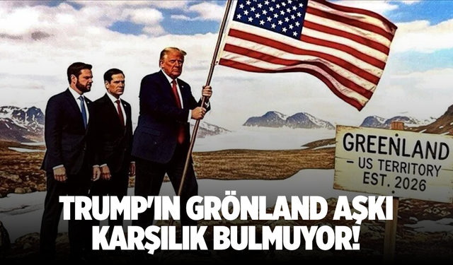 Trump'ın Grönland aşkı karşılık bulmuyor!