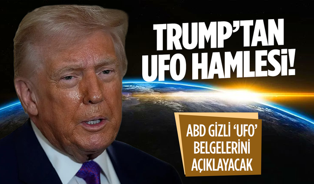 ABD gizli ‘UFO’ belgelerini açıklayacak