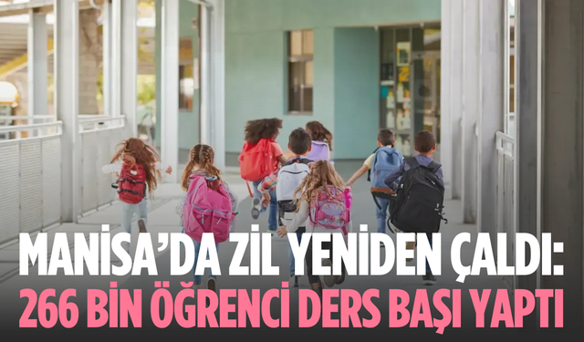 Manisa’da 266 bin öğrenci ikinci döneme başladı