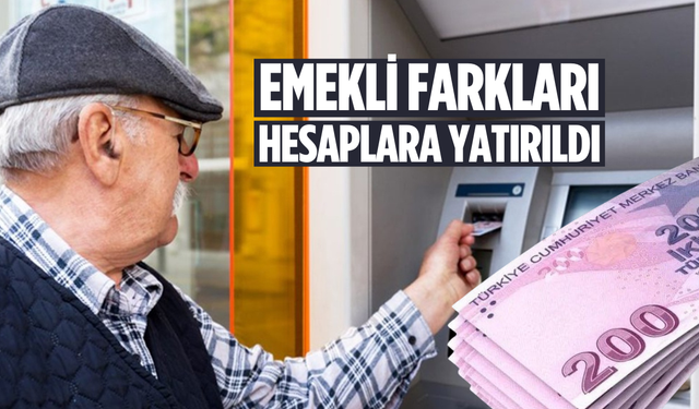 Emekli maaş farkları bugün hesaplara yattı
