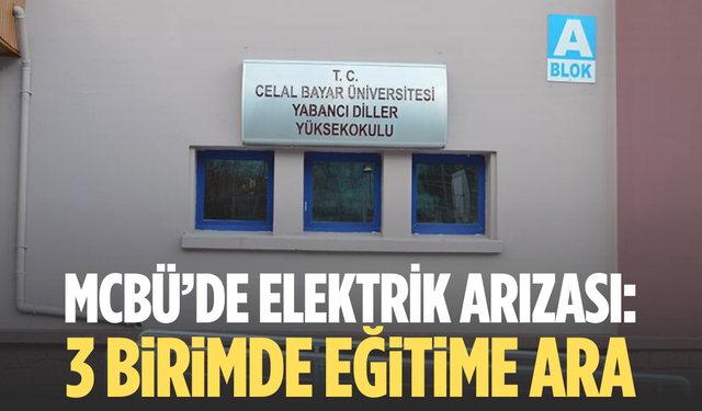 MCBÜ’de elektrik arızası: 3 birimde eğitime ara