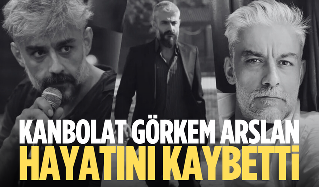 Kanbolat Görkem Arslan hayatını kaybetti