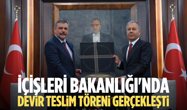 İçişleri Bakanlığı'nda devir teslim töreni gerçekleşti