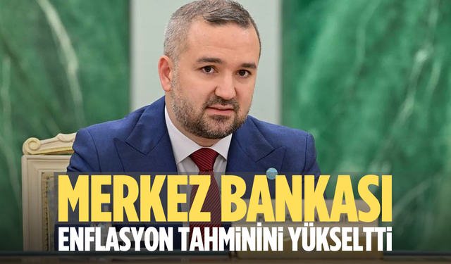 Merkez Bankası enflasyon tahminini yükseltti