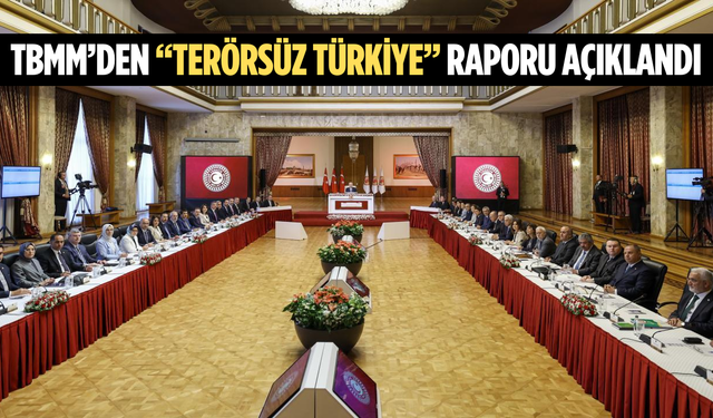 TBMM’den “Terörsüz Türkiye” Raporu Açıklandı
