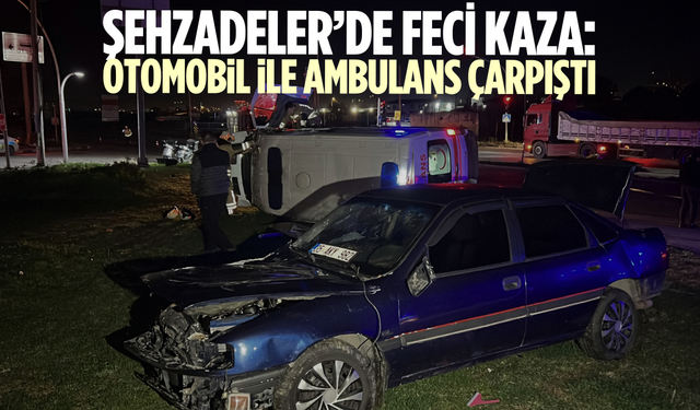 Manisa'da otomobil ile ambulans çarpıştı