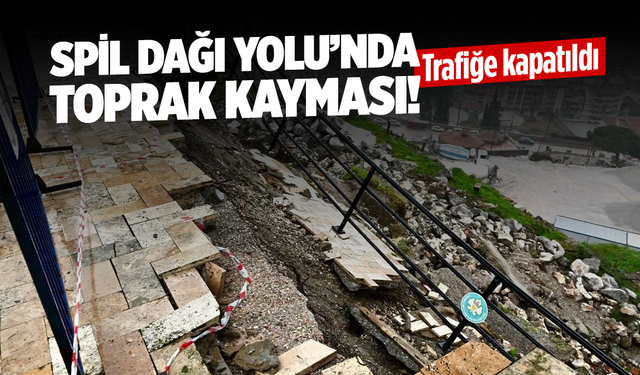 Spil Dağı Yolu Trafiğe Kapatıldı! Ağlayan Kaya Mevkiinde Zemin Çökmesi