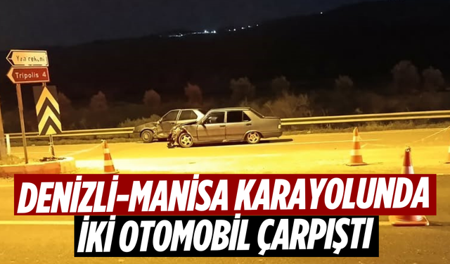Denizli-Manisa karayolunda iki otomobil çarpıştı: 1 yaralı