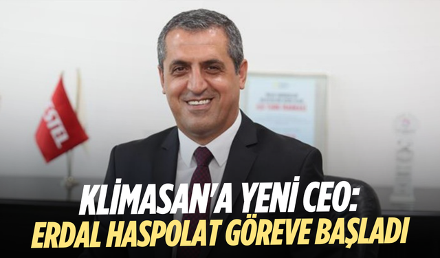 Klimasan'a yeni CEO: Erdal Haspolat göreve başladı