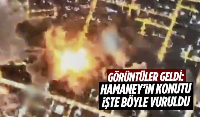İsrail saldırısının görüntüleri paylaşıldı: Hamaney’in konutu böyle vuruldu