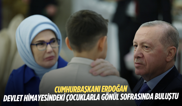 Cumhurbaşkanı Erdoğan, devlet himayesindeki çocuklarla gönül sofrasında buluştu